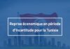 Reprise économique en période d’incertitude : Quels défis pour la Tunisie ?