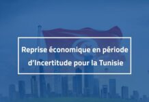 Reprise économique en période d’incertitude : Quels défis pour la Tunisie ?